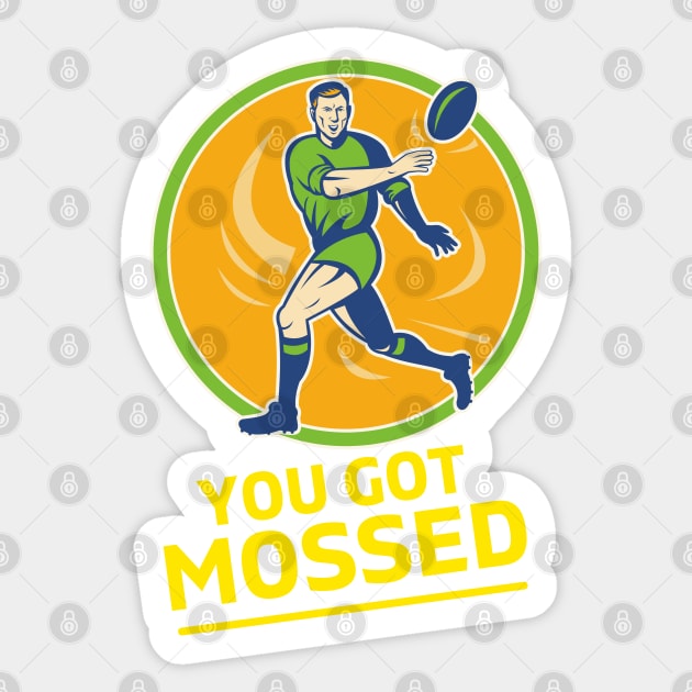 You Got Mossed - You Got Mossed Rugby Lover Funny- You Got Mossed Rugby Fire Ball Sticker by Famgift